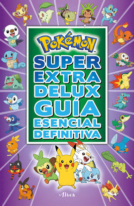 POKÉMON. SUPER EXTRA DELUX. GUÍA ESENCIAL DEFINITIVA