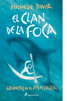 EL CLAN DE LA FOCA ( CRÓNICAS DE LA PREHISTORIA 2 )