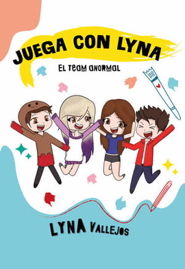 JUEGA CON LYNA: EL TEAM ANORMAL