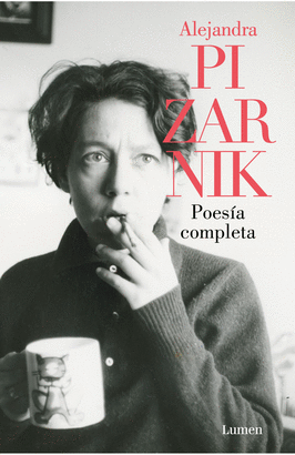 ALEJANDRA PIZARNIK. POESÍA COMPLETA