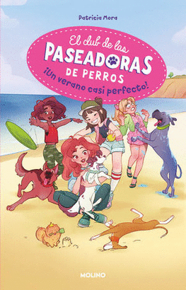 EL CLUB DE LAS PASEADORAS DE PERROS 2. ¡UN VERANO CASI PERFECTO!