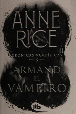 ARMAND, EL VAMPIRO CRÓNICAS VAMPÍRICAS 6