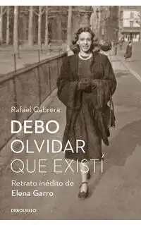 DEBO OLVIDAR QUE EXISTÍ