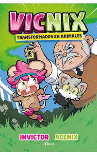 VICNIX TRANSFORMADOS EN ANIMALES ( INVICTOR Y ACENIX 4 )