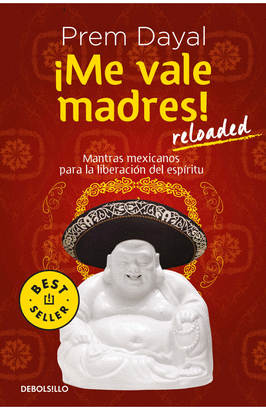¡ME VALE MADRES! RELOADED