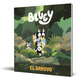 BLUEY. EL ARROYO