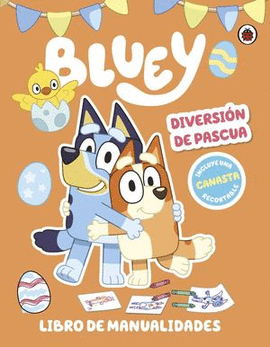 BLUEY. UN CUENTO - DIVERSIÓN DE PASCUA. LIBRO DE ACTIVIDADES