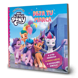 MY LITTLE PONY. MI PRIMERA LECTURA - DEJA TU MARCA