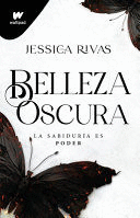 BELLEZA OSCURA: LA SABIDURÍA ES PODER / BEAUTIFUL DARKNESS