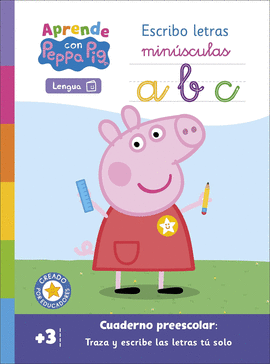 PEPPA PIG. PRIMEROS APRENDIZAJES - APRENDE LENGUA CON PEPPA PIG. ESCRIBO LETRAS MINÚSCULAS (+3 AÑOS)