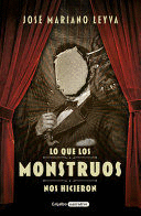 LO QUE LOS MONSTRUOS NOS HICIERON / WHAT THE MONSTERS DID TO US