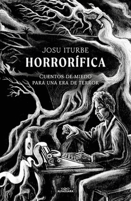 HORRORÍFICA. CUENTOS DE MIEDO PARA UNA ERA DE TERROR