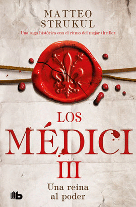 LOS MÉDICI / VOL. III. UNA REINA AL PODER