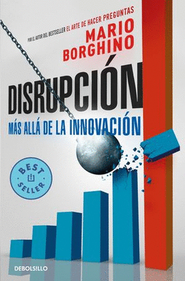 DISRUPCIÓN. MÁS ALLÁ DE LA INNOVACIÓN