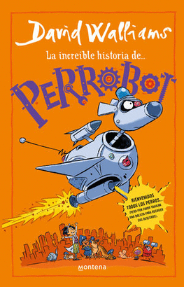 LA INCREÍBLE HISTORIA DE... PERROBOT