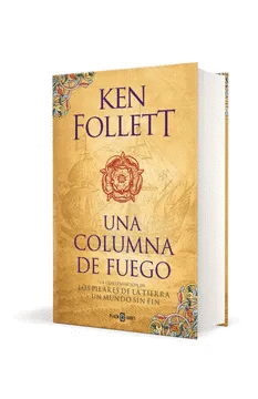 UNA COLUMNA DE FUEGO (SAGA LOS PILARES DE LA TIERRA 3)