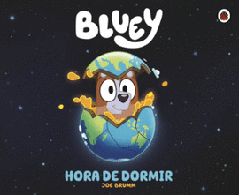 BLUEY: HORA DE DORMIR. UN CUENTO
