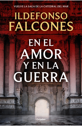 EN EL AMOR Y EN LA GUERRA (LA CATEDRAL DEL MAR 3)