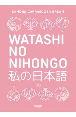 WATASHI NO NIHONGO (EDICIÓN REVISADA Y AMPLIADA)