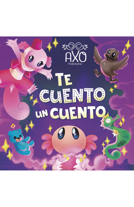 AXO AVENTURAS - TE CUENTO UN CUENTO