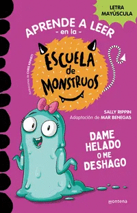 APRENDER A LEER EN LA ESCUELA DE MONSTRUOS 10. DAME HELADO O ME DESHAGO
