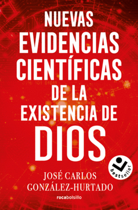 NUEVAS EVIDENCIAS CIENTÍFICAS DE LA EXISTENCIA DE DIOS