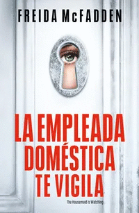 LA EMPLEADA DOMÉSTICA TE VIGILA
