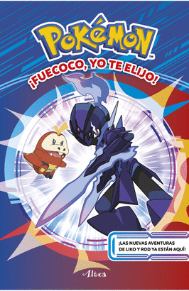¡FUECOCO, YO TE ELIJO! (COLECCIÓN POKÉMON)