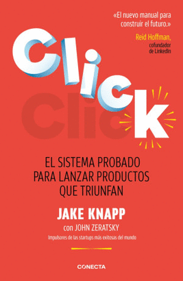 CLICK. EL SISTEMA PROBADO PARA LANZAR PRODUCTOS QUE TRIUNFAN