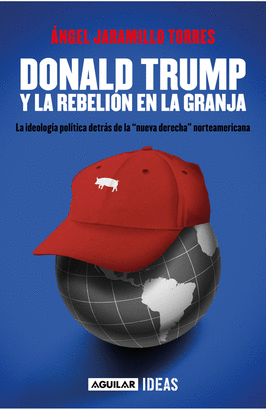 DONALD TRUMP Y LA REBELIÓN EN LA GRANJA