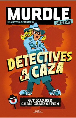 MURDLE JUNIOR. LA NOVELA 1. DETECTIVES A LA CAZA