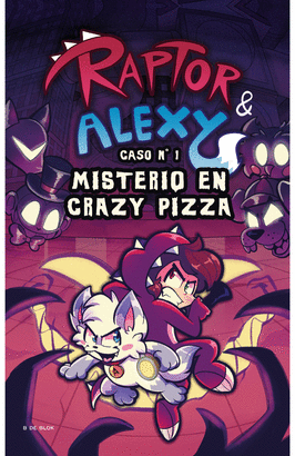MISTERIO EN CRAZY PIZZA. RAPTOR Y ALEXY. CASO N´1