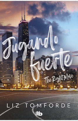 JUGANDO FUERTE (THE RIGHT MOVE) (WINDY CITY 2)