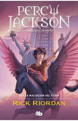 LA MALDICIÓN DEL TITÁN. PERCY JACKSON Y LOS DIOSES DEL OLIMPO 3