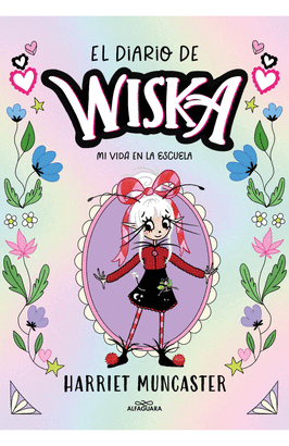 EL DIARIO DE WISKA 1. MI VIDA EN LA ESCUELA