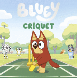 BLUEY CRÍQUET. UN CUENTO
