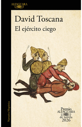 EL EJÉRCITO CIEGO (PREMIO ALFAGUARA DE NOVELA 2026)
