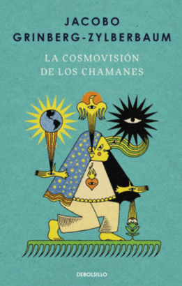 LA COSMOVISIÓN DE LOS CHAMANES