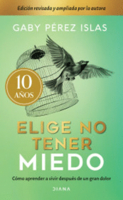 ELIGE NO TENER MIEDO. EDICIÓN DÉCIMO ANIVERSARIO TD