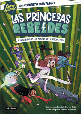 LAS PRINCESAS REBELDES 3. EL MISTERIO DE LOS NINJA