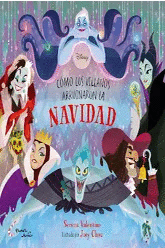 VILLANOS: CÓMO LOS VILLANOS ARRUINARON LA NAVIDAD