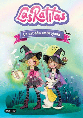 LAS RATITAS #9. LA CABAÑA EMBRUJADA