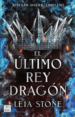 EL ÚLTIMO REY DRAGÓN. REYES DE AVALIER. LIBRO UNO
