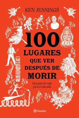 100 LUGARES QUE VER DESPUÉS DE MORIR.
