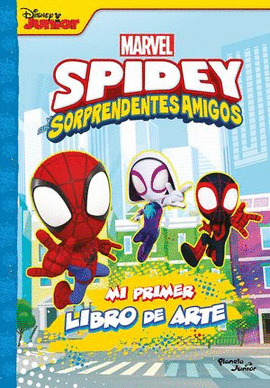 SPIDEY Y SUS SORPRENDENTES AMIGOS. MI PRIMER LIBRO DE ARTE