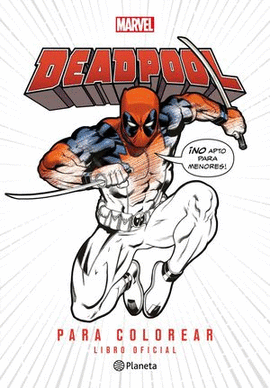 DEADPOOL. PARA COLOREAR (LIBRO OFICIAL)