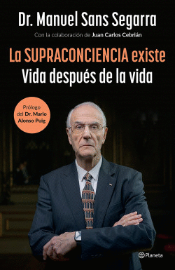 LA SUPRACONCIENCIA EXISTE VIDA DESPUÉS DE LA VIDA