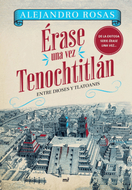 ÉRASE UNA VEZ TENOCHTITLÁN