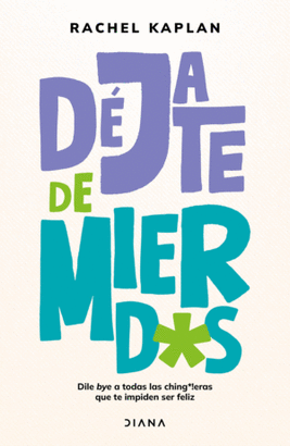 DÉJATE DE MIERD*S