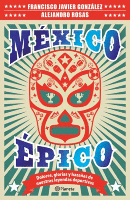 MÉXICO ÉPICO